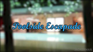 Poolside Escapade - Jackerman